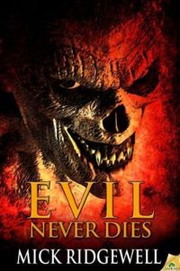 Evil Never Dies by Mick Ridgewell