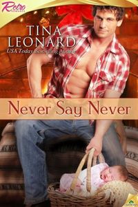 Never Say Never by Tina Leonard