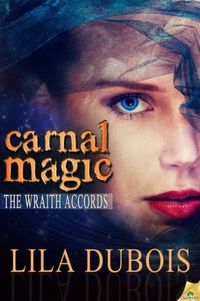 Carnal Magic by Lila DuBois