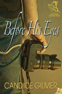 Before His Eyes by Candice Gilmer