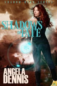 Shadows of Fate by Angela Dennis