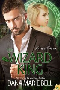 The Wizard King by Dana Marie Bell