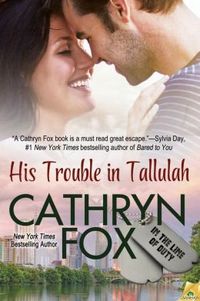 His Trouble in Tallulah by Cathryn Fox