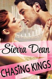 Chasing Kings by Sierra Dean