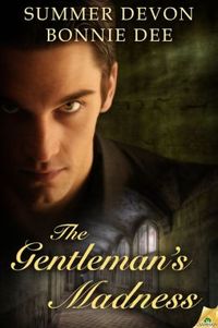 The Gentleman?s Madness by Bonnie Dee