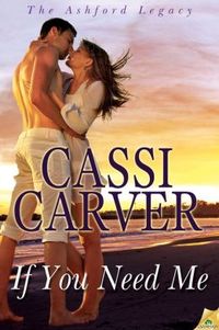 If You Need Me by Cassi Carver
