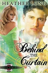 Behind the Curtain by Heather Long