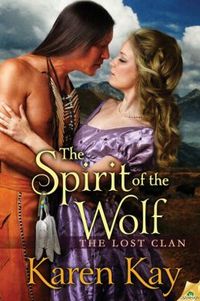 The Spirit of the Wolf by Karen Kay