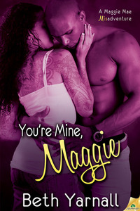 You're Mine, Maggie by Beth Yarnall