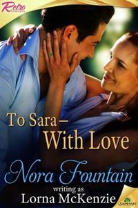 To Sara - With Love by Nora Fountain