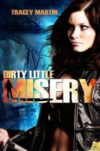 Dirty Little Misery by Tracey Martin