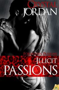 Illicit Passions by Crystal Jordan