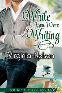 While You Were Writing by Virginia Nelson