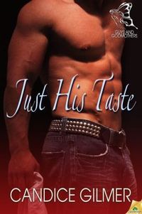 Just His Taste by Candice Gilmer
