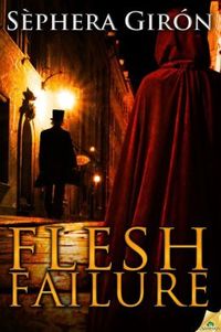 Flesh Failure by Sephera Giron