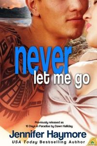 Never Let Me Go by Jennifer Haymore
