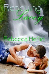 Rescuing Lacey by Rebecca Heflin