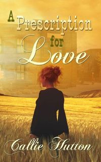 A Prescription for Love by Callie Hutton