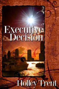 Executive Decision by Holley Trent