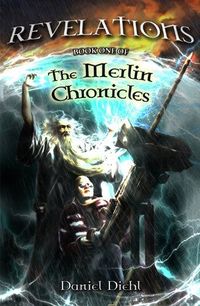 The Merlin Chronicles: Revelations by Daniel Diehl