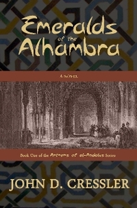 Emeralds of the Alhambra by John D. Cressler