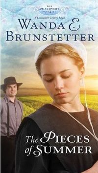 The Pieces of Summer by Wanda E. Brunstetter