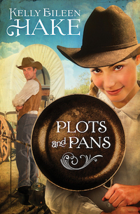 Plots and Pans by Kelly Eileen Hake