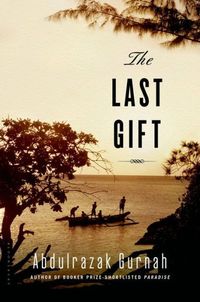 The Last Gift by Abdulrazak Gurnah