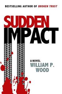 Sudden Impact by William P. Wood