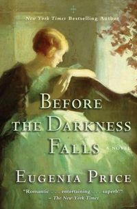 Before the Darkness Falls by Eugenia Price