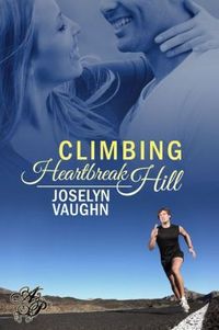 Climbing Heartbreak Hill by Joselyn Vaughn