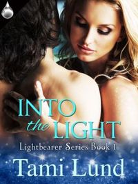 Into the Light by Tami Lund