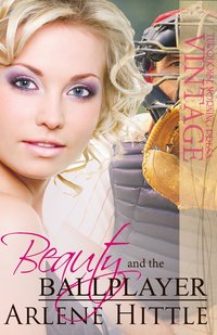 Beauty and the Ballplayer by Arlene Hittle