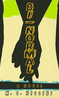 Bi-Normal by M.G. Higgins