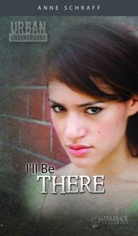 I'll Be There by Anne E. Schraff