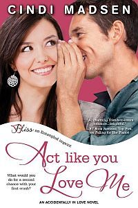 Act Like You Love Me by Cindi Madsen