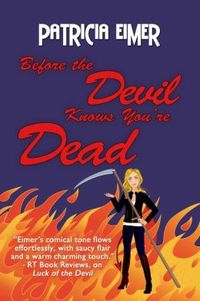 Before the Devil Knows You're Dead by Patricia Eimer