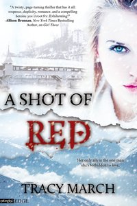 A Shot of Red by Tracy March