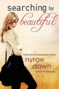 Searching for Beautiful by Nyrae Dawn