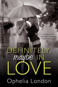 Definitely, Maybe in Love by Ophelia London