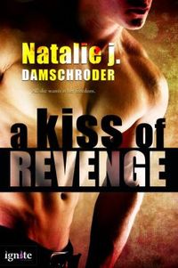 A Kiss of Revenge by Natalie J. Damschroder