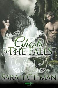 Ghosts of the Falls by Sarah Gilman