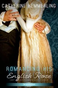 Romancing His English Rose by Catherine Hemmerling