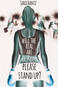 Will The Real Abi Saunders Please Stand Up? by Sara Hantz