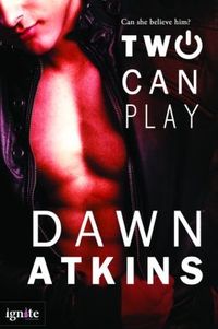 Two Can Play by Dawn Atkins