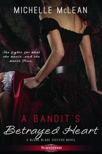 A Bandit's Betrayed Heart by Michelle McLean