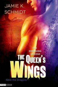 The Queen's Wings by Jamie K. Schmidt
