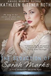 The Seduction of Sarah Marks by Kathleen Bittner Roth