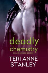Deadly Chemistry by Teri Anne Stanley