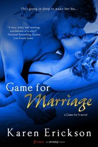Game For Marriage by Karen Erickson